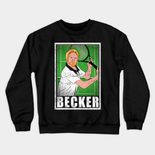 Becker Tennis Player Hero Vintage Grunge Crewneck Sweatshirt